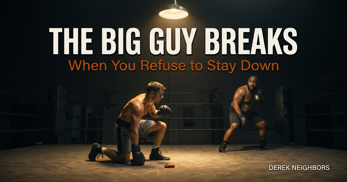The Big Guy Breaks When You Refuse to Stay Down