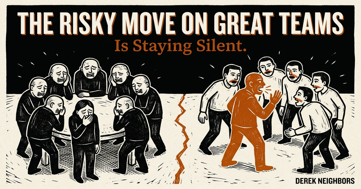 The Risky Move on Great Teams Is Staying Silent