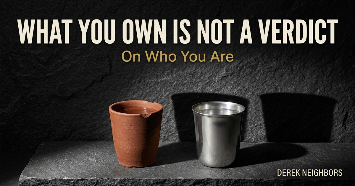 What You Own Is Not a Verdict on Who You Are