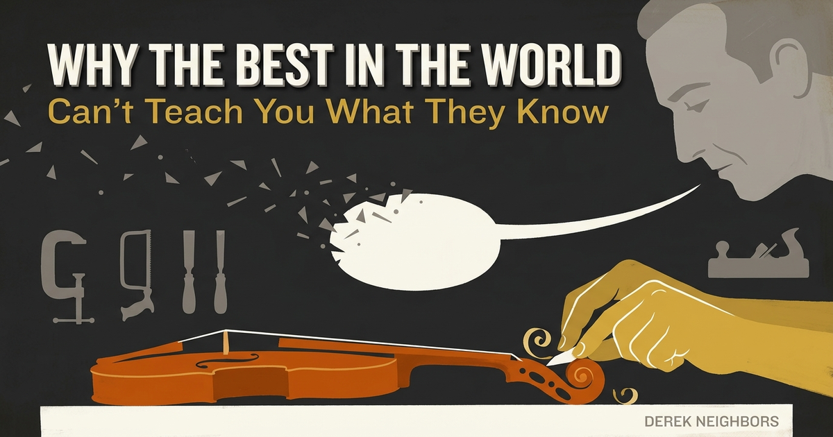 Why the Best in the World Can't Teach You What They Know