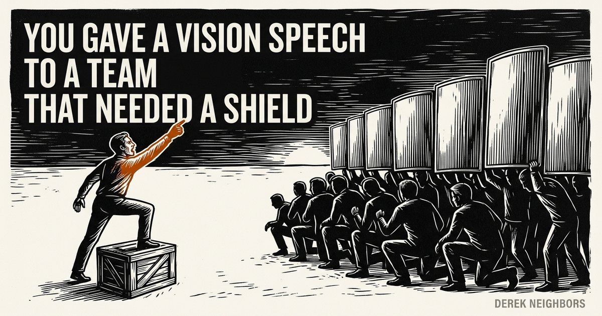 You Gave a Vision Speech to a Team That Needed a Shield